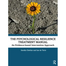 The Psychological Resilience Treatment Manual: An Evidence-Based Intervention Approach