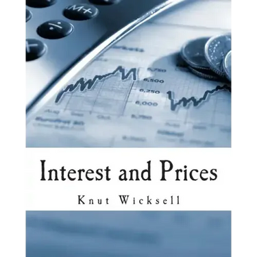 Interest and Prices (Large Print Edition): A Study of the Causes Regulating the Value of Money
