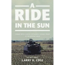A Ride in the Sun: Combat with a South Vietnamese Cavalry Troop in the Mekong Delta