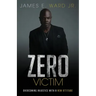 Zero Victim: Overcoming Injustice With a New Attitude