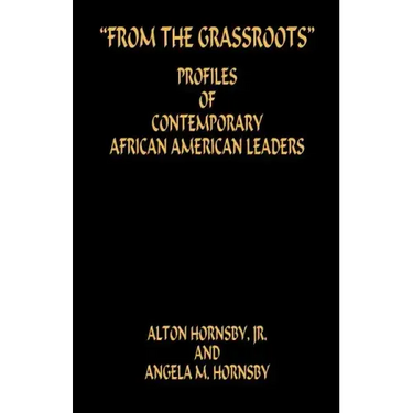 From the Grassroots - Profiles of Contemporary African American Leaders
