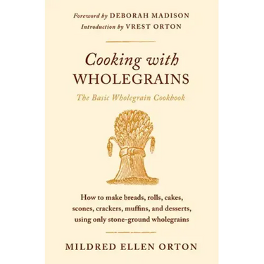 Cooking with Wholegrains: The Basic Wholegrain Cookbook