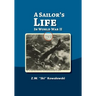 A Sailor's Life: In World War II