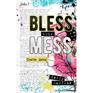 Bless This Mess - Creative Journal: Interactive Art Journal for Christians to be creative and crafty in your bible studies as you write, rip, paint, d