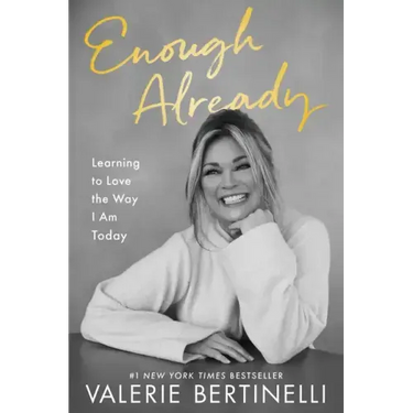 Enough Already: Learning to Love the Way I Am Today