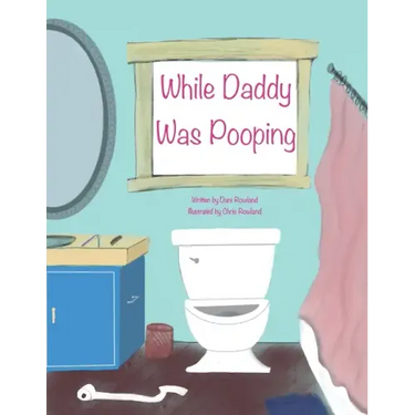 While Daddy Was Pooping