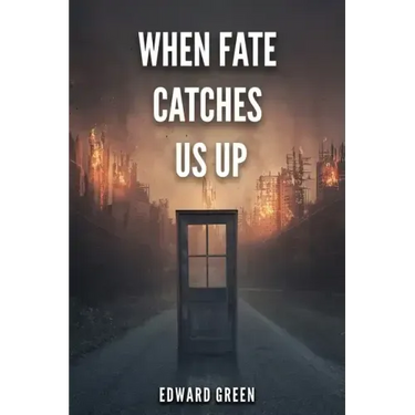 When Fate Catches Us Up