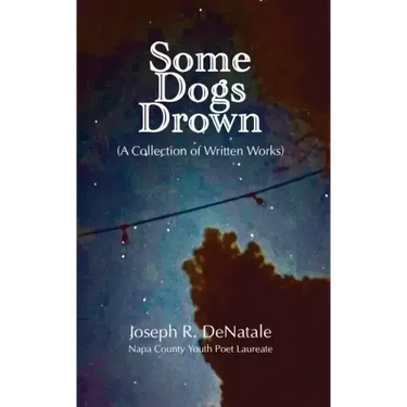 Some Dogs Drown: A Collection of Written Works