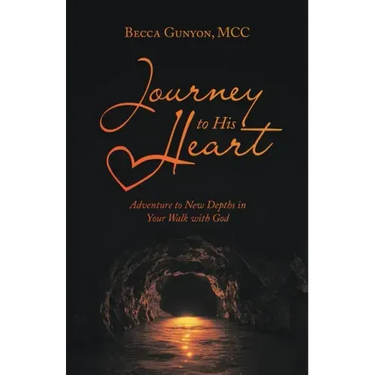 Journey to His Heart: Adventure to New Depths in Your Walk with God