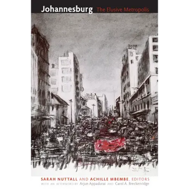 Johannesburg: The Elusive Metropolis