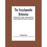 The Encyclopaedia Britannica: A Dictionary Of Arts, Sciences, Literature And General Information (Volume Xiii) Harmony To Hurstmonceaux