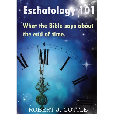 Eschatology 101: What the Bible says about the end of time