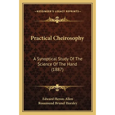 Practical Cheirosophy: A Synoptical Study Of The Science Of The Hand (1887)