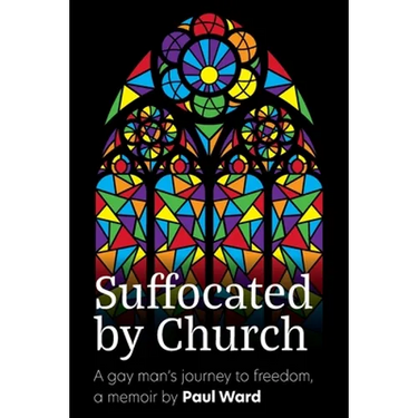 Suffocated by Church: A gay man's journey to freedom