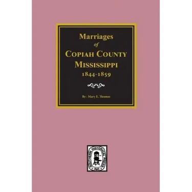 Copiah County, Mississippi 1844-1859, Marriage Records Of.
