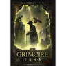 A Grimoire Dark: A Supernatural Thriller