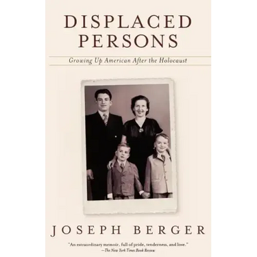 Displaced Persons: Growing Up American After the Holocaust