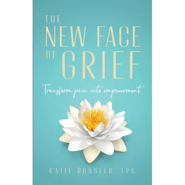 The New Face of Grief: Transform pain into empowerment