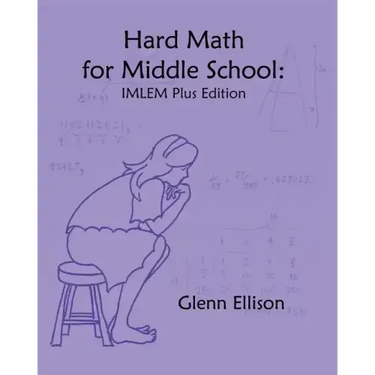 Hard Math for Middle School: IMLEM Plus Edition