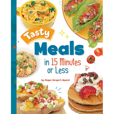 Tasty Meals in 15 Minutes or Less