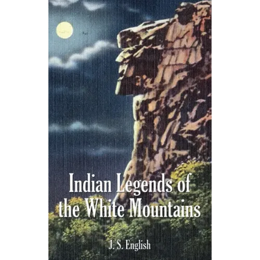 Indian Legends of the White Mountains