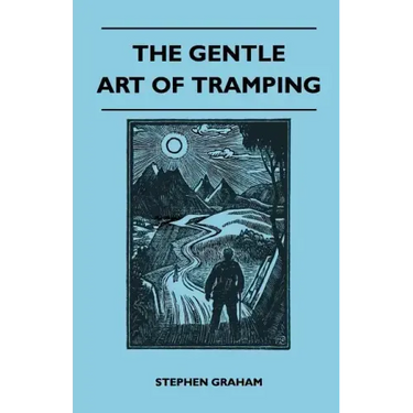 The Gentle Art of Tramping