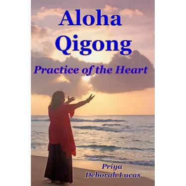 Aloha Qigong: Practice of the Heart