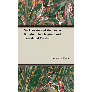 Sir Gawain and the Green Knight;The Original and Translated Version