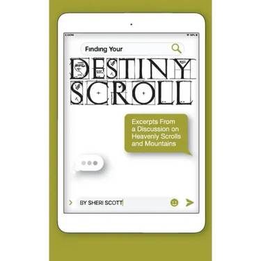 Finding Your Destiny Scroll: Excerpts from a Discussion on Heavenly Scrolls and Mountains