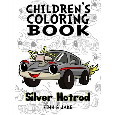 Children's Coloring Book, Silver Hotrod: Award winning child authors, Finn and Jake