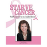 Starve Cancer and Cook Your Way to a Healthy Lifestyle