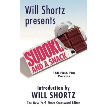 Will Shortz Presents Sudoku and a Snack: 150 Fast, Fun Puzzles