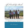 If I Could Go Back: Reflections of a Former Homeschool Mom