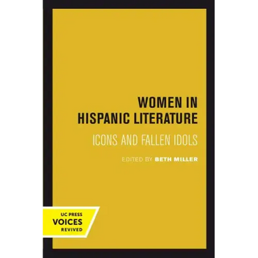 Women in Hispanic Literature: Icons and Fallen Idols