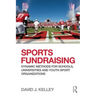 Sports Fundraising: Dynamic Methods for Schools, Universities and Youth Sport Organizations