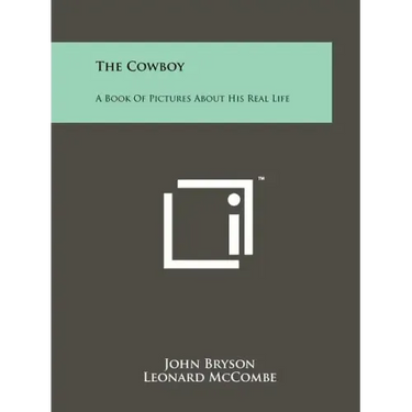 The Cowboy: A Book Of Pictures About His Real Life