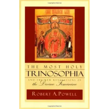 The Most Holy Trinosophia: And the New Revelation of the Divine Feminine