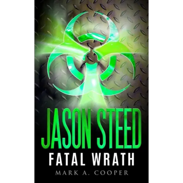 Jason Steed: Lethal Wrath Volume 7