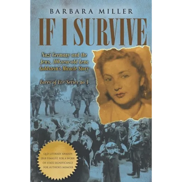 If I Survive: Nazi Germany and the Jews: 100-Year Old Lena Goldstein's Miracle Story