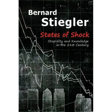 States of Shock: Stupidity and Knowledge in the 21st Century