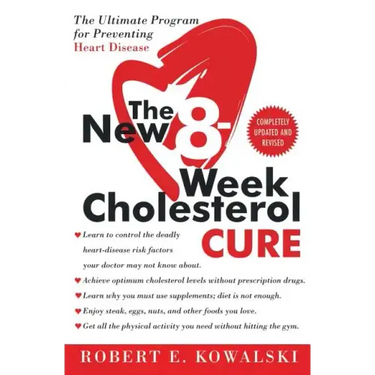 The New 8-Week Cholesterol Cure: The Ultimate Program for Preventing Heart Disease