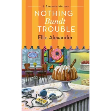 Nothing Bundt Trouble: A Bakeshop Mystery