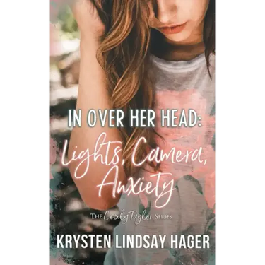 In Over Her Head: Lights, Camera, Anxiety
