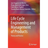 Life Cycle Engineering and Management of Products: Theory and Practice