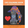 Cat Coloring Book: A Fun Coloring Gift Book for cat Lovers & adults Relaxation with stress Relieving Animal Designs, Quick and Easy.