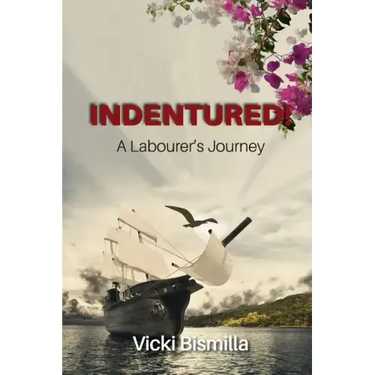 Indentured!: A Labourer's Journey
