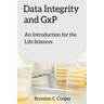 Data Integrity and GxP: An Introduction for the Life Sciences