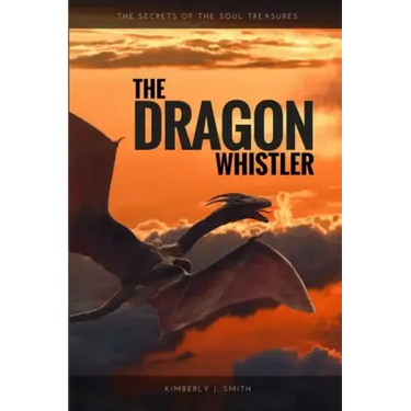 The Dragon Whistler (Secrets of the Soul Treasures)