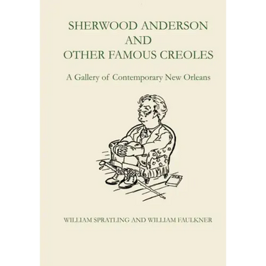 Sherwood Anderson and Other Famous Creoles: A Gallery of Contemporary New Orleans