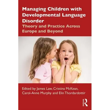 Managing Children with Developmental Language Disorder: Theory and Practice Across Europe and Beyond